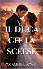 Rosaline Elowen - Le figlie di Briarwyn Hall Vol. 1. Il duca che la scelse (2026)