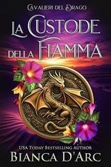 Bianca D'Arc - Cavalieri del Drago Vol. 10. La Custode della Fiamma (2026)