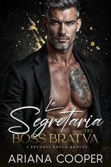 Ariana Cooper - I Peccati della Bratva Vol. 2. La Segretaria del Boss Bratva (2026)