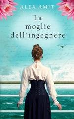 Alex Amit - Le donne della guerra e del coraggio Vol. 8. La Moglie dell'Ingegnere (2026)