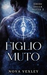 Nova Vexley - Eredi della Notte Vol. 2. Figlio Muto (2026)