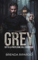Brenda Ripardo - GREY. Sotto la Protezione dell'Esecutore (2026)