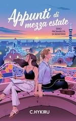 C.Hykiru - Appunti di mezza estate. Zero probabilità di resistersi (2026)