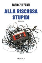 Fabio Zuffanti - Alla riscossa stupidi (2026)