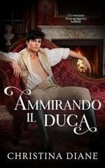 Christina Diane - All'inseguimento delle bellezze Vol. 4. Ammirando il Duca (2026)