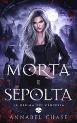 Annabel Chase - La Regina dei Crocevia Vol. 1. Morta e sepolta (2026)