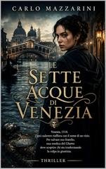 Carlo Mazzarini - Le sette acque di Venezia (2026)