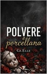 Gi. Elle - Polvere e porcellana (2026)