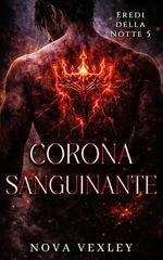 Nova Vexley - Eredi della Notte Vol. 5. Corona Sanguinante (2026)