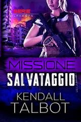 Kendall Talbot - Alpha Ops Vol. 3. Missione Salvataggio (2026)