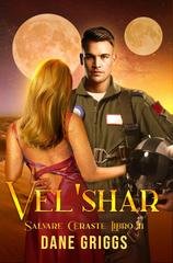 Dane Griggs - Vel'shar. Salvare Ceraste Vol. 11 (2026)