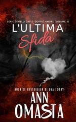 Ann Omasta - Serie Gemelli Davis: Doppio Amore Vol. 4. L'Ultima Sfida (2026)