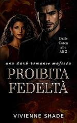 Vivienne Shade - Dalle Catene alle Ali Vol. 2. Proibita Fedeltà (2026)