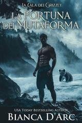Bianca D'Arc - La Cala dei Grizzly Vol. 8. La Fortuna dei Mutaforma (2026)