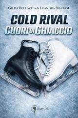 Gilda Bellavita, Leandra Nastasi - Cold Rival. Cuori di ghiaccio (2026)