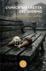 Leonardo Degli Antoni - L'unica sigaretta del giorno (2026)
