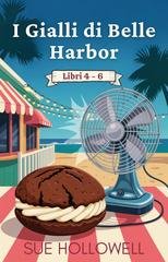 Sue Hollowell - Gialli Cozy di Belle Harbor. Libri 4-6 (2026)