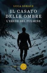 Luca Sorace - Il casato delle Ombre. L'erede del fulmine (2026)