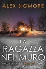 Alex Sigmore - Emily Slate Vol. 9. La Ragazza nel Muro (2026)