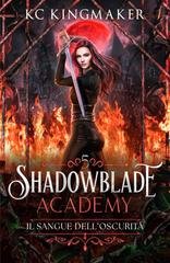 KC Kingmaker - Shadowblade Academy Vol. 5. Il sangue dell’oscurità (2026)