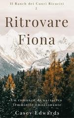 Casey Edwards - Il Ranch dei Cuori Ricuciti Vol. 2. Ritrovare Fiona (2026)