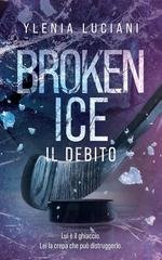 Ylenia Luciani - Broken Ice. Il debito (2026)