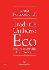 Elena Kostioukovitch - Tradurre Umberto Eco mentre scoppiano le rivoluzioni (2026)Anteprima esclusiva
