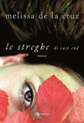 Melissa De la Cruz - Le streghe di East End (2011)