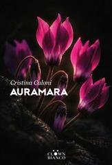 Cristina Caloni - Auramara. Leila guardava le stelle (2026)