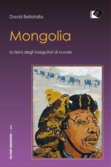 David Bellatalla - Mongolia. La terra degli inseguitori di nuvole (2017)