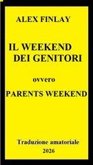 Alex Finlay - Il Weekend dei Genitori (2026) Traduzione amatoriale