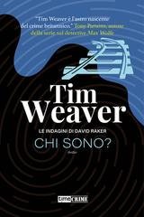 Tim Weaver - Chi sono? (2018)