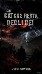Luigi Simone - Ciò che resta degli dei (2026)