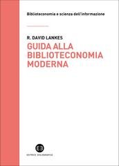 R. David Lankes - Guida alla biblioteconomia moderna (2022)