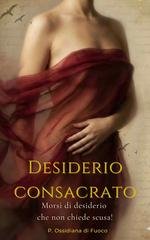 P. Ossidiana di Fuoco - Desiderio Consacrato. Morsi di desiderio che non chiede scusa (2026)