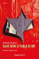 Gabriella Pirazzini - Dove non si parla di me (2025)