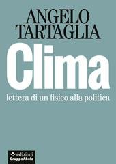Angelo Tartaglia - Clima. Lettera di un fisico alla politica (2020)