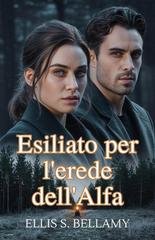 Ellis S. Bellamy - Esiliato per l'erede dell'Alfa (2026)