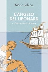 Mario Tobino - L'angelo del Liponard (2021)