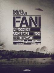 Daniel Ikelman - FANI. Fenomeni Anomali Non Identificati (2026)