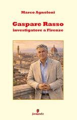 Marco Agnoloni - Gaspare Rasso investigatore a Firenze (2026)
