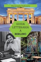 Mariangela Traficante - Guida letteraria a Berlino (2026)