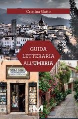 Cristina Gatto - Guida letteraria all'Umbria (2026)