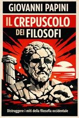 Giovanni Papini - Il crepuscolo dei filosofi (2026)