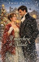 Ebony Oaten - Complicazioni di corteggiamento Vol. 1. Il marchese di Natale (2026)