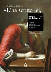 Johnny L. Bertolio - «L'ha scritto lei, ma...». Perché a scuola non si studiano le autrici (2026)