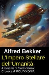 Alfred Bekker - L'impero stellare dell'umanità. Cronaca di Polyxxonia (2026)