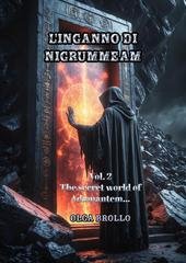 Olga Brollo - The secret world of Adamantem Vol. 2. L'inganno di Nigrummeam (2026)