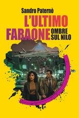 Sandro Paternò - L’ultimo Faraone. Ombre sul Nilo (2026)