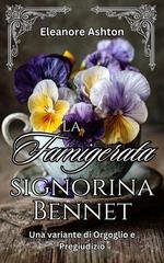 Eleanore Ashton - La Famigerata signorina Bennet. Una variante di Orgoglio e Pregiudizio (2026)
